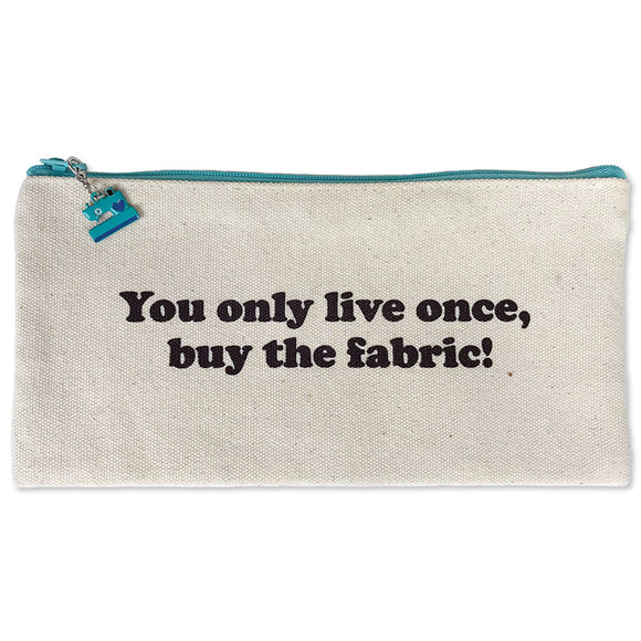 Quilter's Zippered Canvas Bag, You Only Live Once, Buy The Fabric