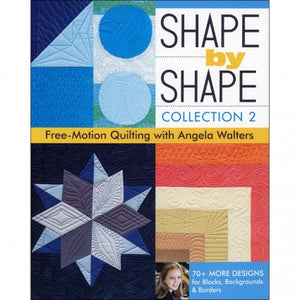 Shape by Shape Collection 2, Free-Motion Quilting with Angela Walters